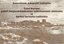 Savonlinna, kaupunki kallioilla -tilaisuus liittyy Euroopan kulttuuriympäristöpäivien vuoden 2017 teemaan "Luontoon yhdessä".